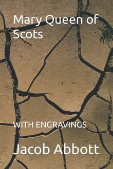 Mary Queen of Scots: WITH ENGRAVINGS