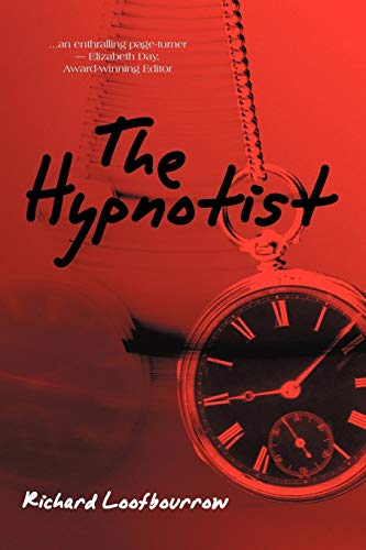 The Hypnotist: A Novel by, Richard C. Loofbourrow