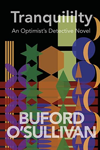 Tranquility: an Optimist's Detective Novel