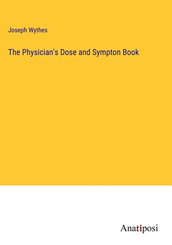 The Physician's Dose and Sympton Book