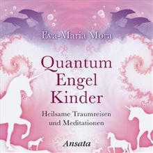 Quantum Engel Kinder CD: Heilsame Traumreisen und Meditationen