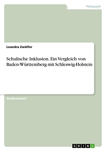 Schulische Inklusion. Ein Vergleich von Baden-Württemberg mit Schleswig-Holstein