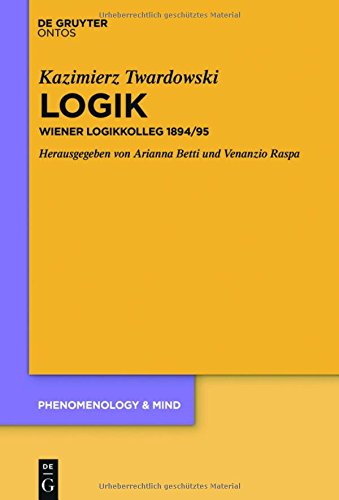 Logik: Wiener Logikkolleg 1894/95 (Phenomenology & Mind, Band 17)