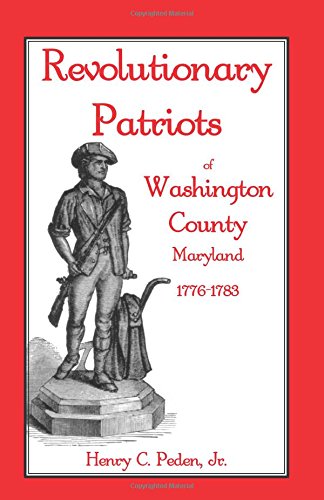 Revolutionary Patriots of Washington County, Maryland, 1776-1783