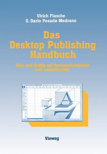 Das Desktop Publishing Handbuch: Satz und Grafik mit Personalcomputer und Laserdrucker