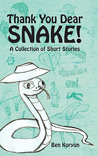 Thank You Dear Snake!: A Collection of Short Stories