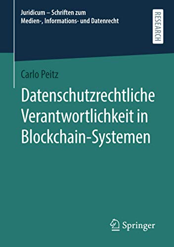 Datenschutzrechtliche Verantwortlichkeit in Blockchain-Systemen (Juridicum – Schriften zum Medien-, Informations- und Datenrecht)