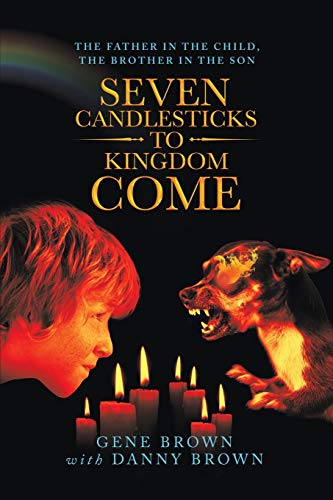 Seven Candlesticks to Kingdom Come: The Father in the Child, the Brother in the Son