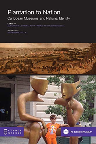 Plantation to Nation: Caribbean Museums and National Identity (Inclusive Museum)