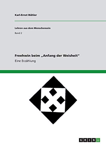 Freehwin beim Anfang der Weisheit: Herr und Knecht - Teilband A
