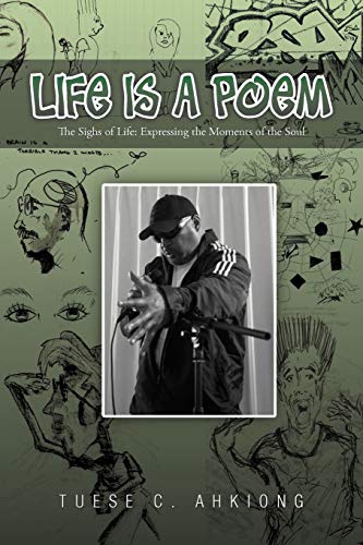 Life is a Poem: The Sighs of Life: Expressing the Moments of the Soul
