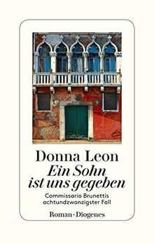 Ein Sohn ist uns gegeben: Commissario Brunettis achtundzwanzigster Fall von Leon, Donna | Buch | Zustand gut