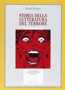 Storia della letteratura del terrore. Il «gotico» dal Settecento a oggi (Il milione)