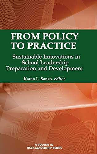 From Policy to Practice: Sustainable Innovations in School Leadership Preparation and Development (Hc) (Ucea Leadership Series)