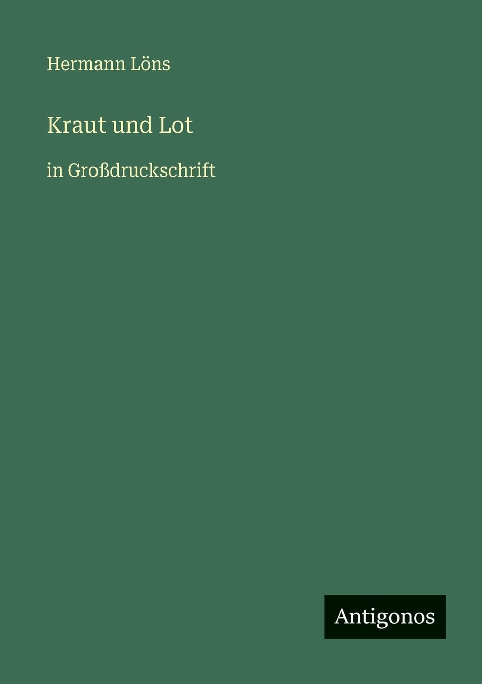 Kraut und Lot: in Großdruckschrift