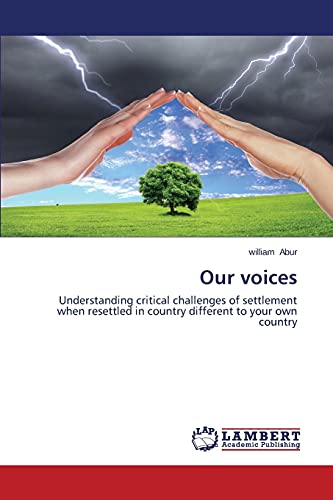 Our voices: Understanding critical challenges of settlement when resettled in country different to your own country