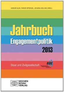 Jahrbuch Engagementpolitik 2013: Staat und Zivilgesellschaft