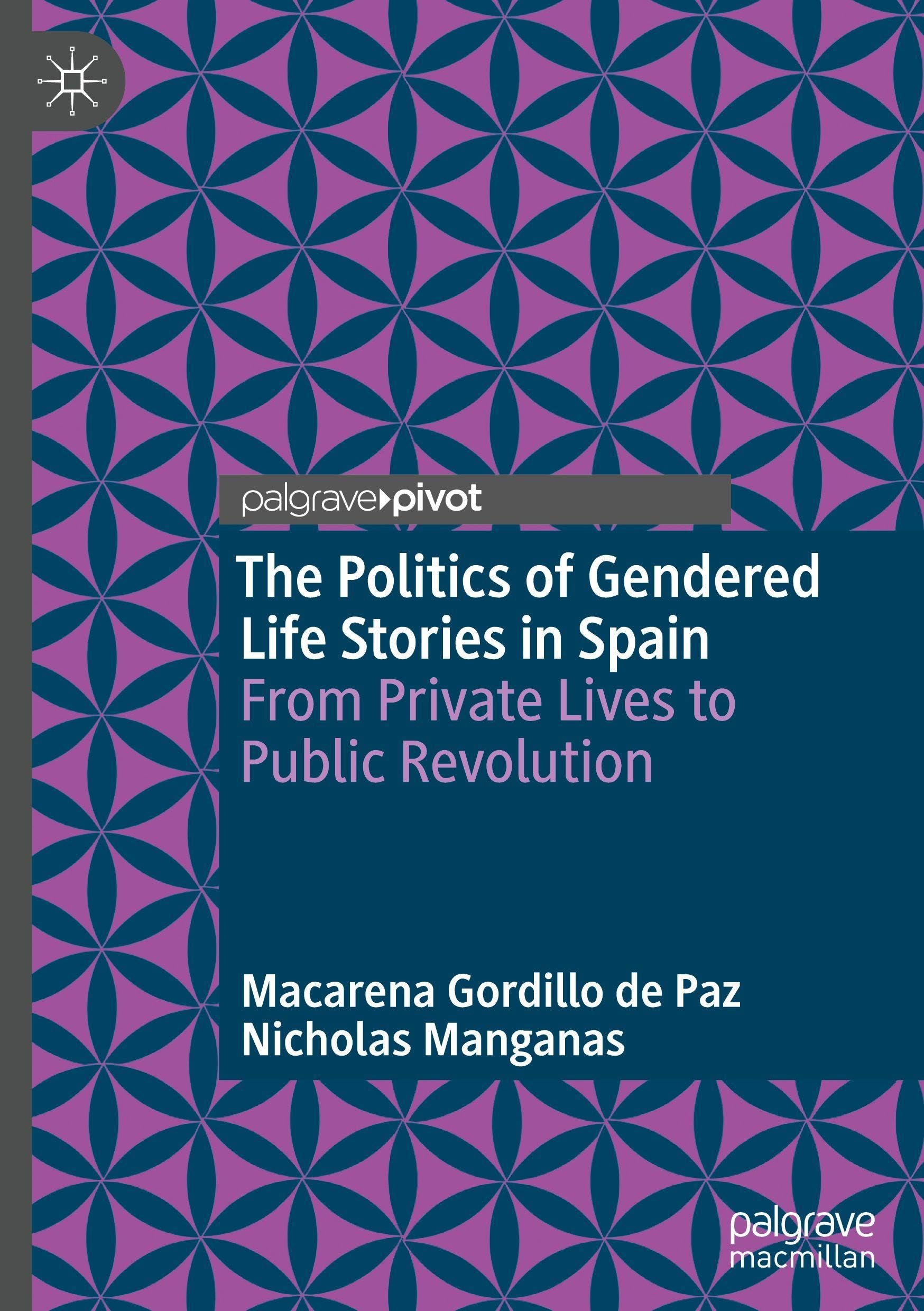The Politics of Gendered Life Stories in Spain: From Private Lives to Public Revolution