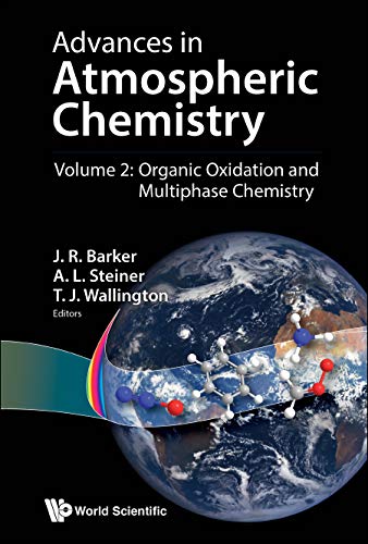 Advances in Atmospheric Chemistry: Volume 2: Organic Oxidation and Multiphase Chemistry