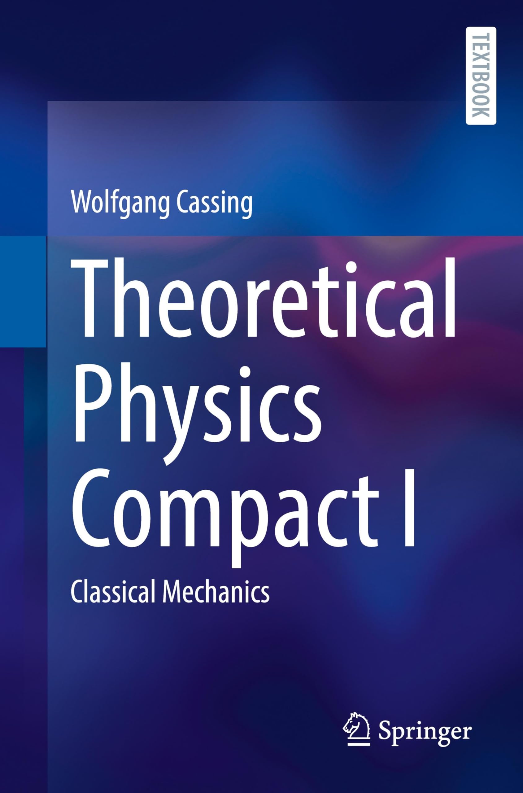 Theoretical Physics Compact I: Classical Mechanics