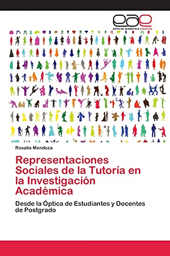 Representaciones Sociales de la Tutoría en la Investigación Académica: Desde la Óptica de Estudiantes y Docentes de Postgrado
