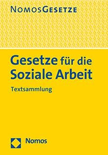 Gesetze für die Soziale Arbeit: Textsammlung - Rechtsstand: 15. August 2021