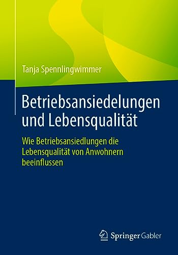 Betriebsansiedelungen und Lebensqualität: Wie Betriebsansiedlungen die Lebensqualität von Anwohnern beeinflussen