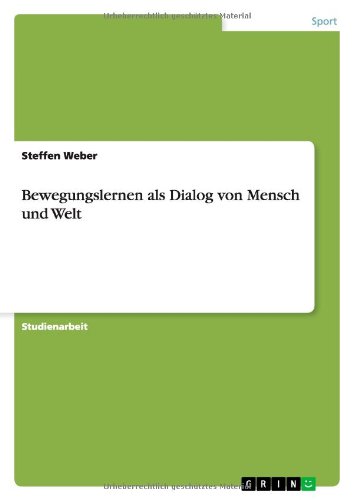 Bewegungslernen als Dialog von Mensch und Welt