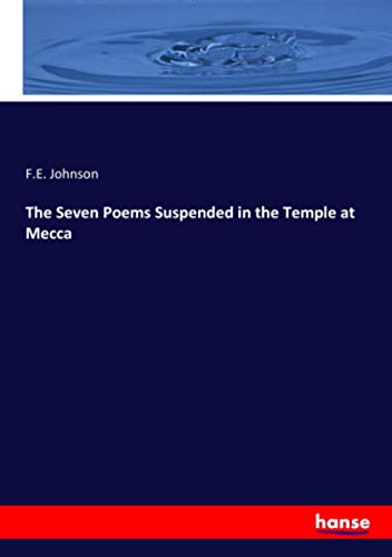 The Seven Poems Suspended in the Temple at Mecca