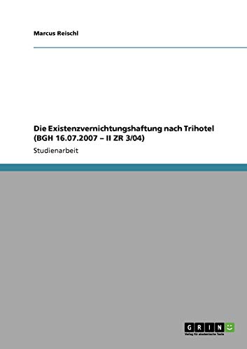 Die Existenzvernichtungshaftung nach Trihotel (BGH 16.07.2007 - II ZR 3/04)