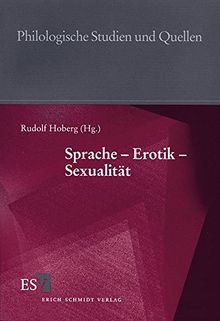 Sprache - Erotik - Sexualität (Philologische Studien und Quellen (PhSt), Band 166)