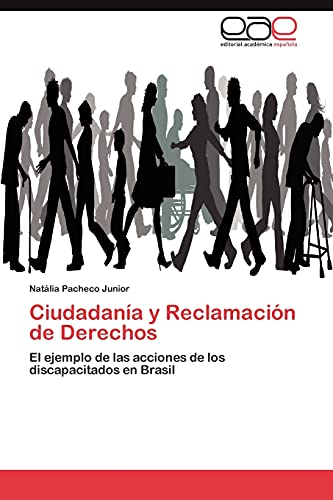 Ciudadanía y Reclamación de Derechos: El ejemplo de las acciones de los discapacitados en Brasil