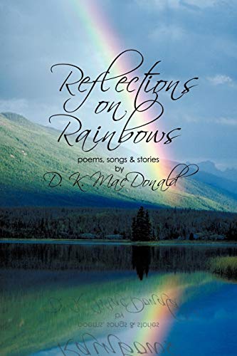 Reflections on Rainbows: Poems, songs & stories