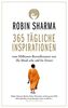365 tägliche Inspirationen: Vom Millionen-Bestseller-Autor von The Monk who sold his Ferrari