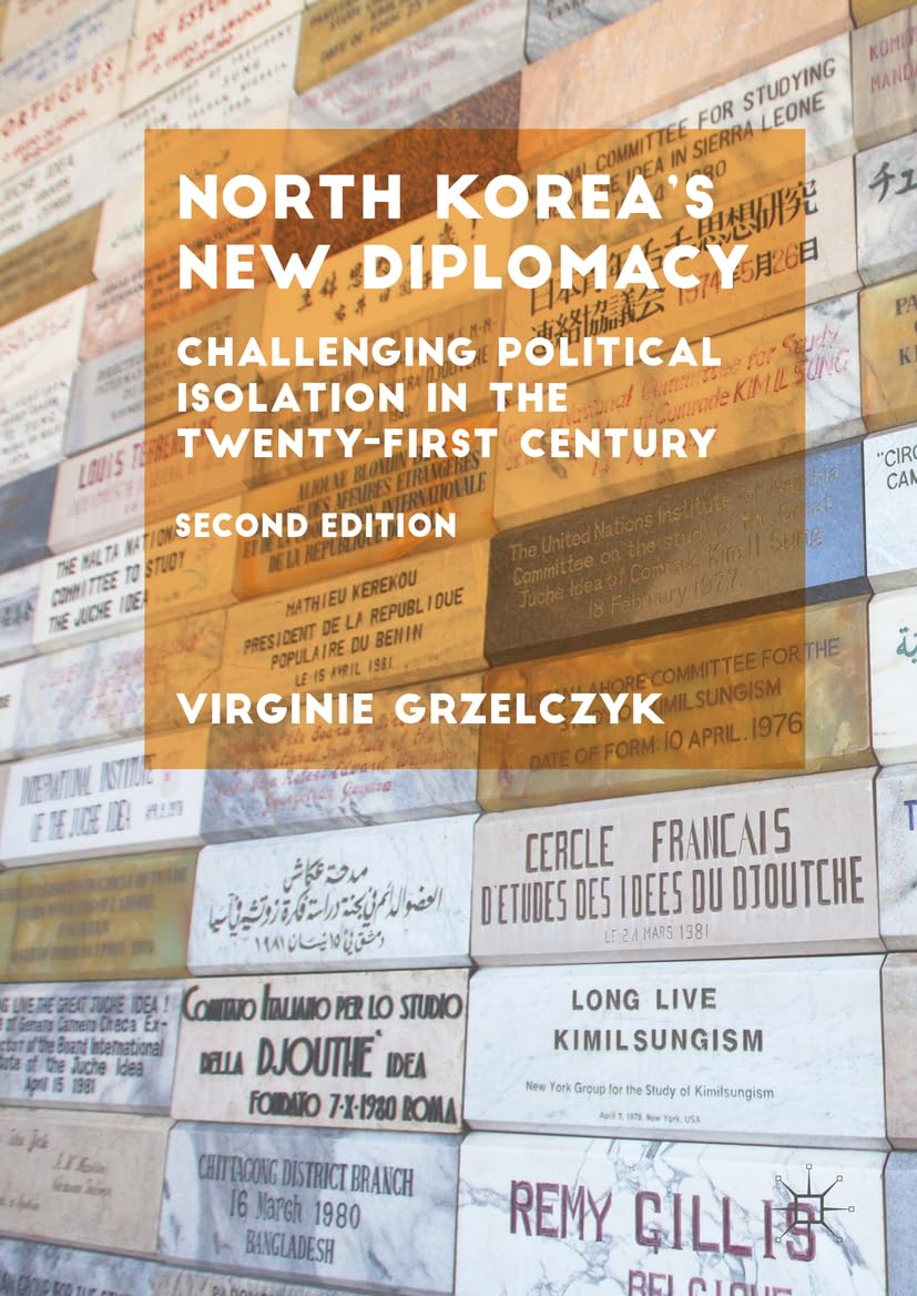 North Korea’s New Diplomacy: Challenging Political Isolation in the Twenty-First Century