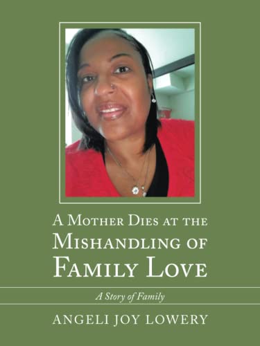 A Mother Dies at the Mishandling of Family Love: A Story of Family