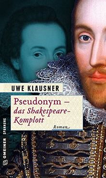 Pseudonym - Das Shakespeare-Komplott: Ein Fall für Clayton Percival (Historische Romane im GMEINER-Verlag)