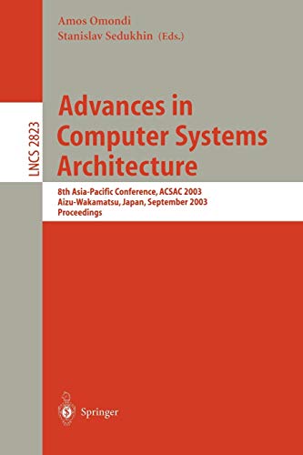 Advances in Computer Systems Architecture: 8th Asia-Pacific Conference, ACSAC 2003, Aizu-Wakamatsu, Japan, September 23-26, 2003, Proceedings (Lecture Notes in Computer Science, 2823, Band 2823)