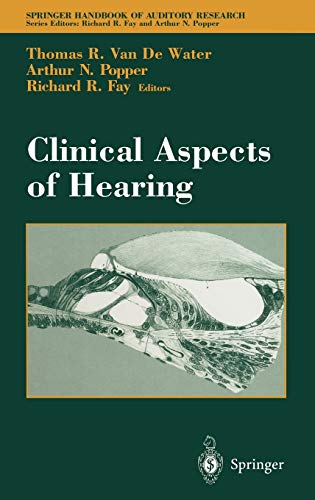 Clinical Aspects of Hearing (Springer Handbook of Auditory Research, 7, Band 7)