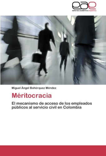 Méritocracia: El mecanismo de acceso de los empleados públicos al servicio civil en Colombia