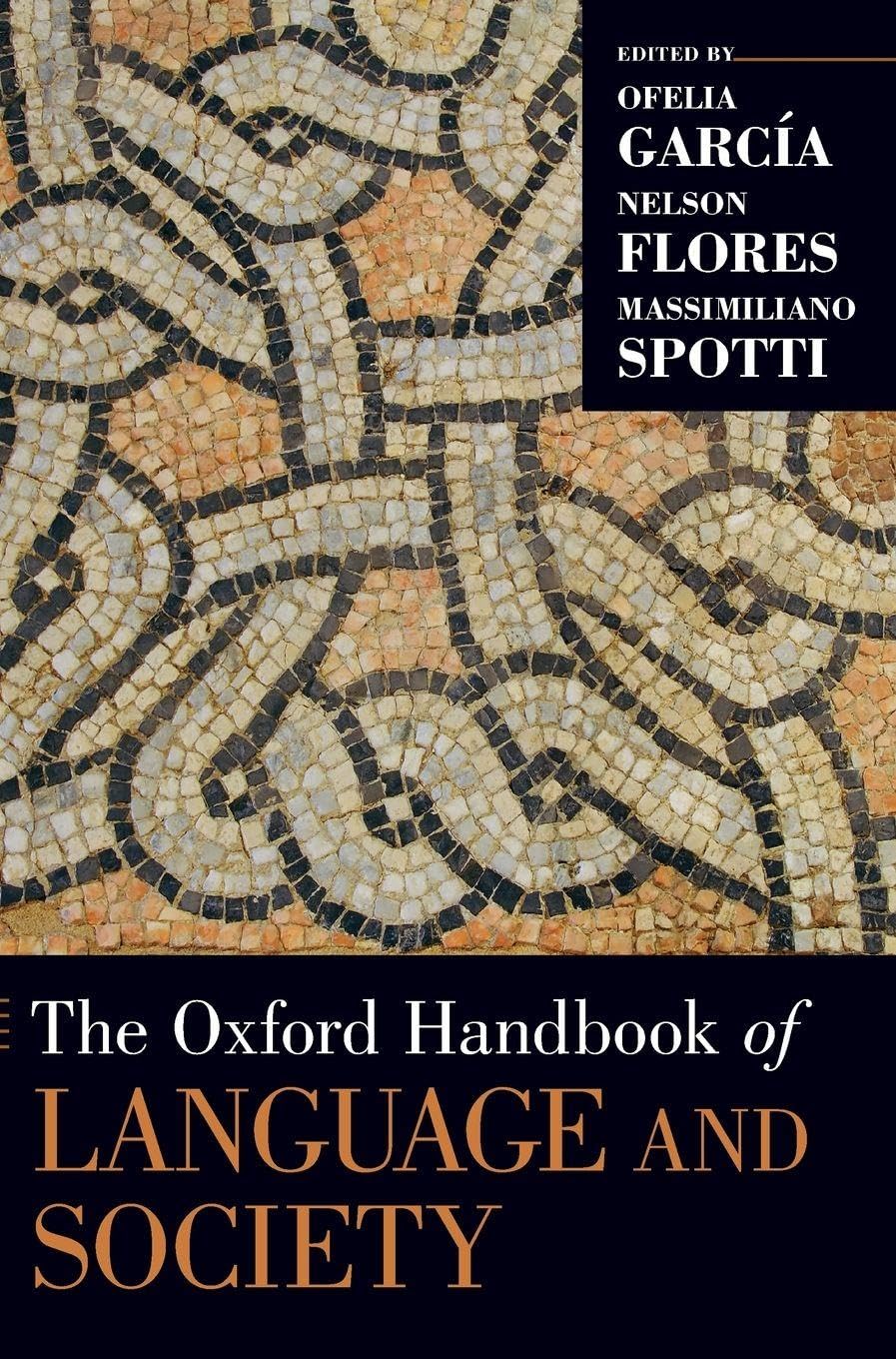Oxford Handbook of Language and Society (Oxford Handbooks)