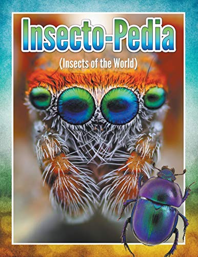 Insecto-Pedia (Insects Of The World)