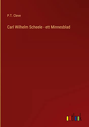 Carl Wilhelm Scheele - ett Minnesblad