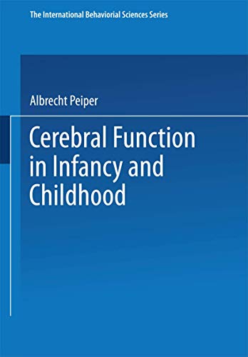 Cerebral Function in Infancy and Childhood (The International Behaviorial Sciences Series)