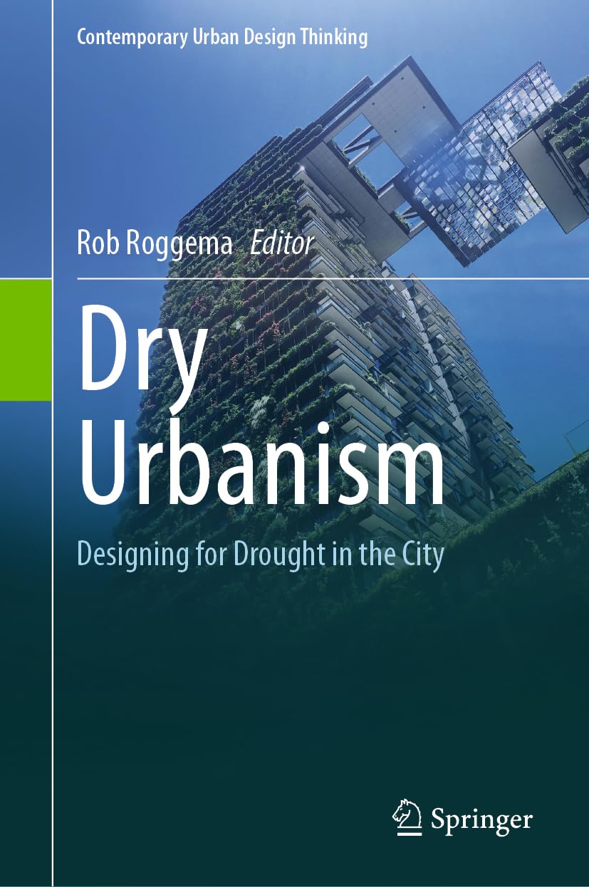 Dry Urbanism: Designing for Drought in the City (Contemporary Urban Design Thinking)