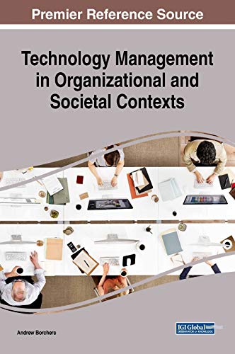 Technology Management in Organizational and Societal Contexts (Advances in Educational Technologies and Instructional Design)