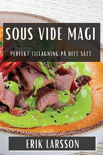 Sous Vide Magi: Perfekt Tillagning på Ditt Sätt