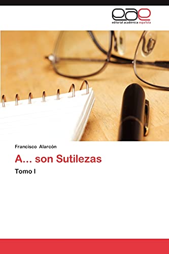 A... son Sutilezas: Tomo I
