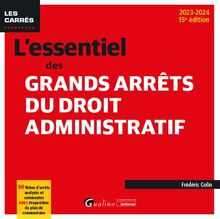 L'essentiel des grands arrêts du droit administratif : 2023-2024