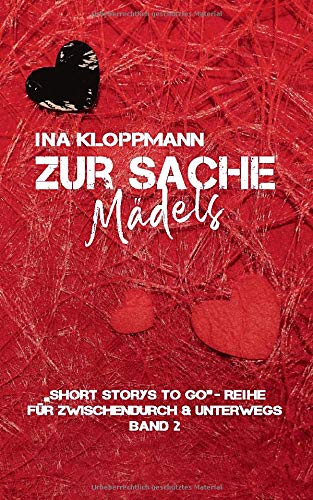 Zur Sache, Mädels: Short Storys to Go - Reihe Band 2 / Für zwischendurch & unterwegs (Short Storys to Go - Reihe / Für zwischendurch & unterwegs)